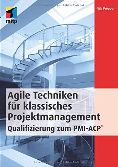 (DOWNLOAD)-Agile Techniken für klassisches Projektmanagement: Qualifizierung zum PMI-ACP®