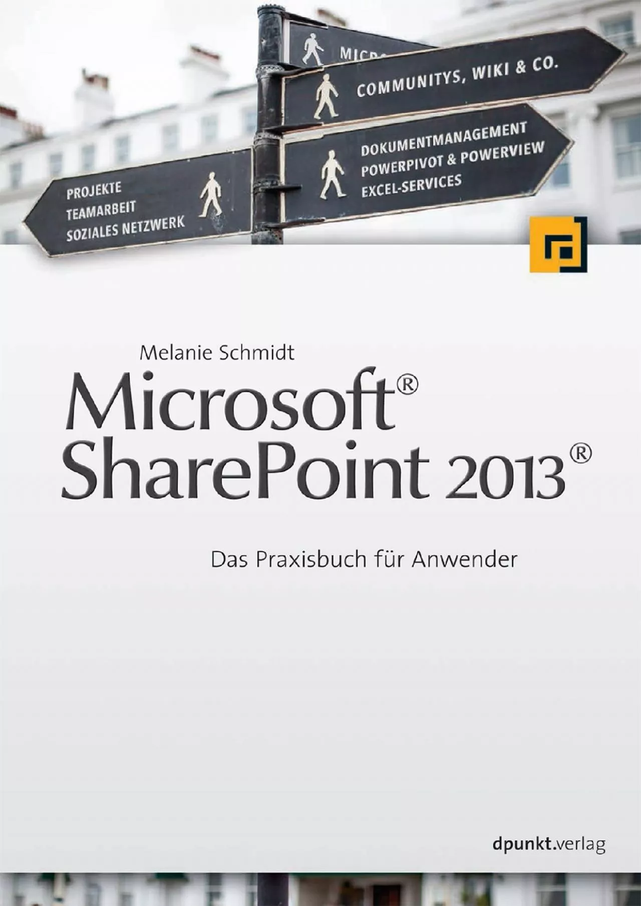 PDF-(READ)-Microsoft® SharePoint 2013®: Das Praxisbuch für Anwender (German Edition)