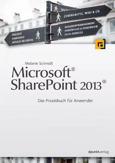 (READ)-Microsoft® SharePoint 2013®: Das Praxisbuch für Anwender (German Edition)