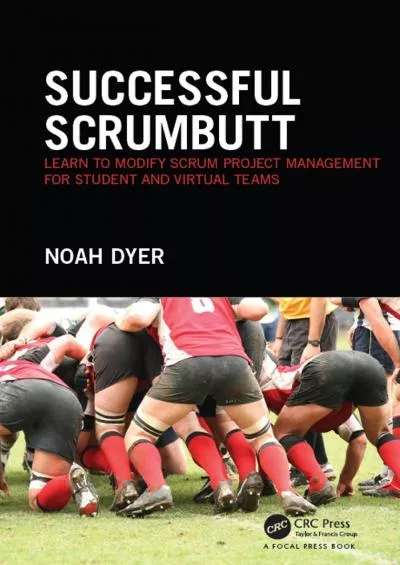 (EBOOK)-Successful ScrumButt: Learn to Modify Scrum Project Management for Student and Virtual Teams