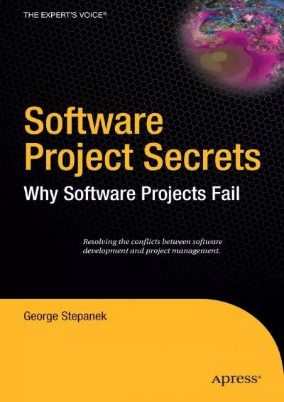 (BOOK)-Software Project Secrets: Why Software Projects Fail (Expert\'s Voice)