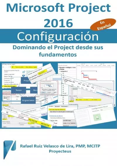 (EBOOK)-Microsoft Project 2016, Configuración: Dominando el Project desde sus fundamentos (Administrando Proyectos con Microsoft Project nº 4) (Spanish Edition)