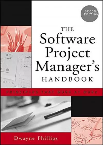 (DOWNLOAD)-The Software Project Manager\'s Handbook: Principles That Work at Work