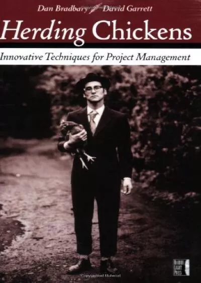 (BOOK)-Herding Chickens: Innovative Techniques for Project Management