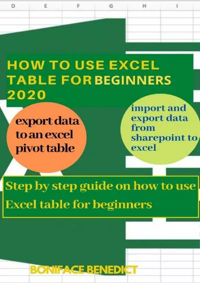 (BOOS)-HOW TO USE EXCEL TABLE FOR BEGINNERS 2020: Step by step guide on how to use Excel table for beginners