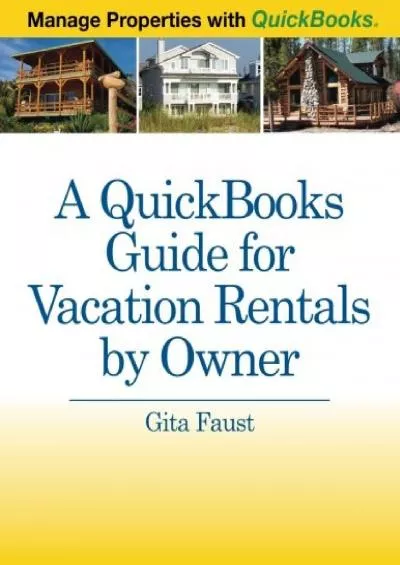 (BOOS)-A QuickBooks Guide for Vacation Rentals by Owner: Manage Properties with QuickBooks