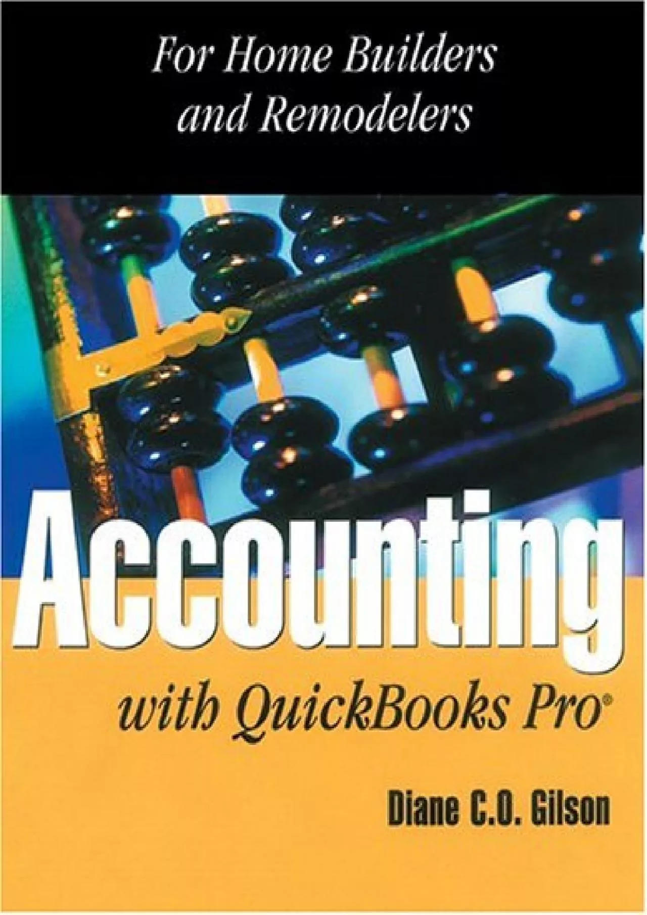(READ)-Accounting With Quickbooks Pro for Remodelers and Builders: For Home Builders and