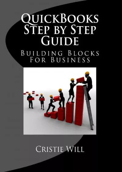 (BOOS)-QuickBooks Step by Step Guide: Building Blocks For Business