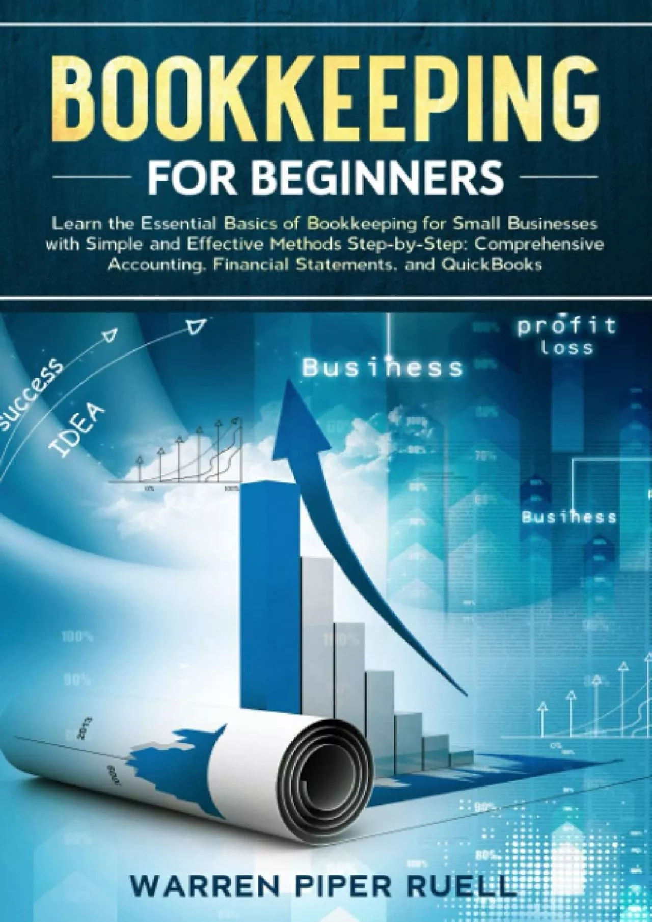 (READ)-Bookkeeping for Beginners: Learn the Essential Basics of Bookkeeping for Small