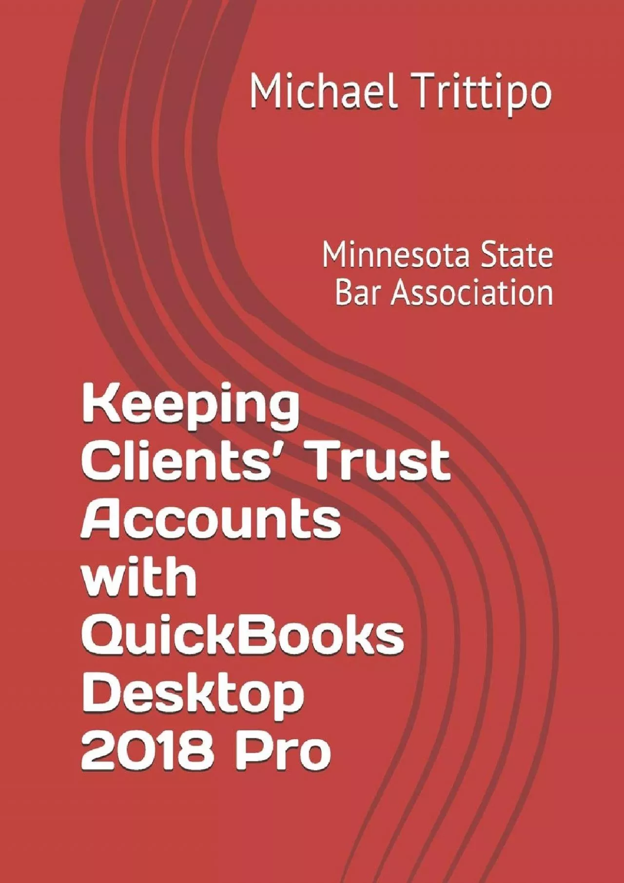 (DOWNLOAD)-Keeping Clients’ Trust Accounts with QuickBooks Desktop 2018 Pro (MSBA IOLTA