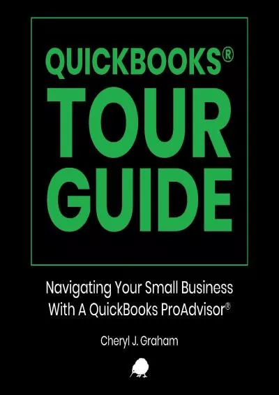 (BOOK)-QuickBooks® Tour Guide: Navigating Your Small Business with a QuickBooks ProAdvisor®