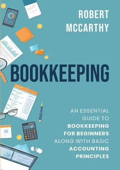 (BOOS)-Bookkeeping: An Essential Guide to Bookkeeping for Beginners along with Basic Accounting