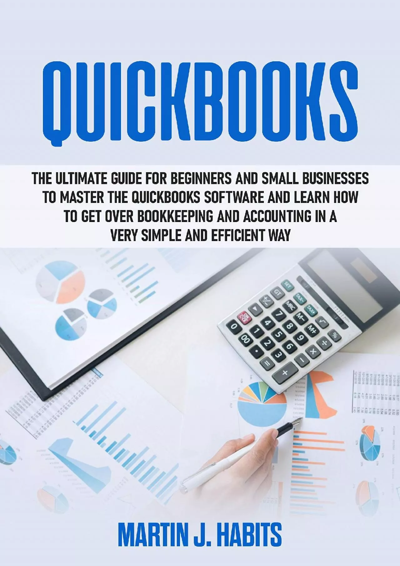 PDF-(READ)-Quickbooks: The Ultimate Guide For Beginners And Small Businesses To Master The