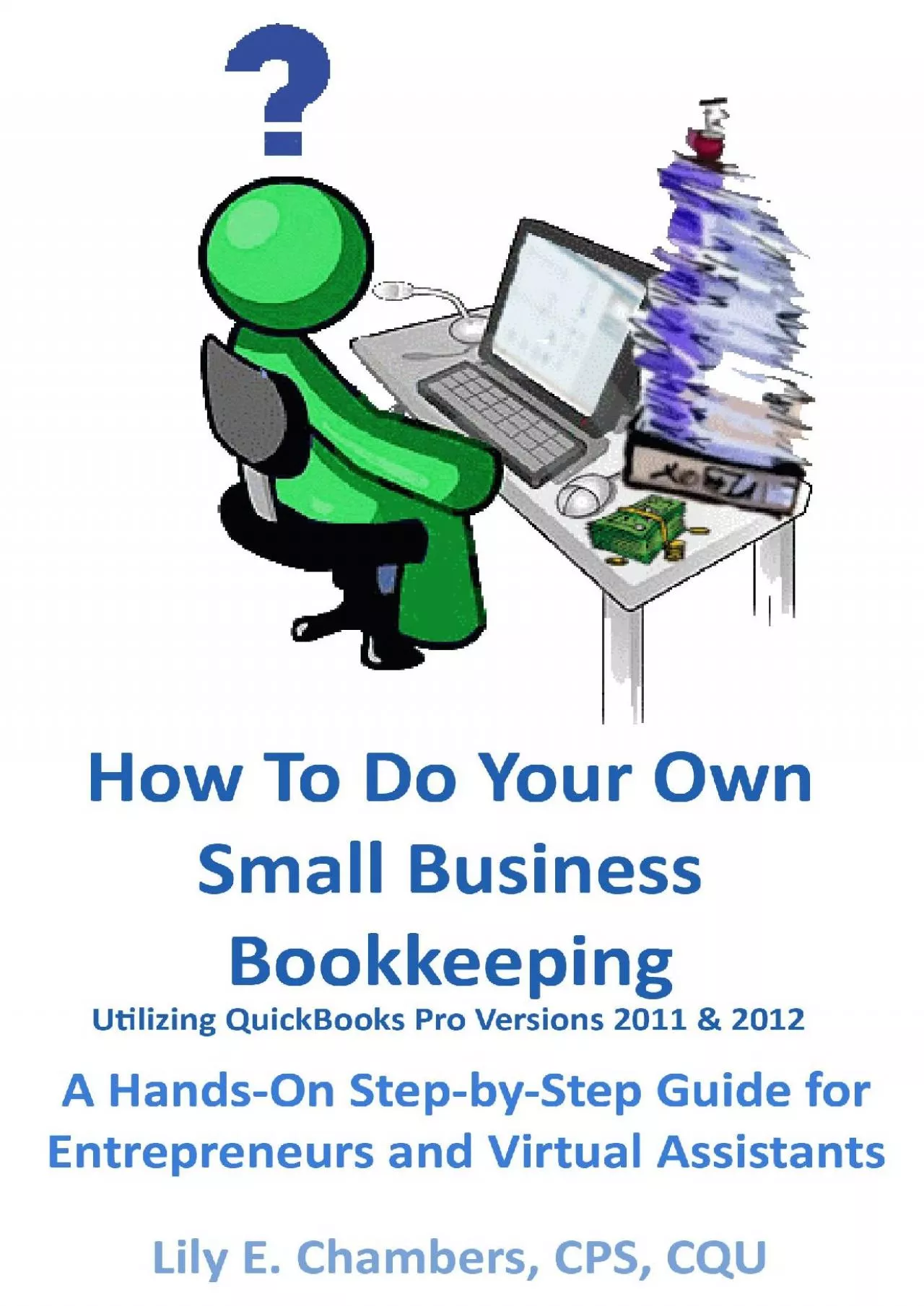 (EBOOK)-How To Do Your Own Small Business Bookkeeping utilizing QuickBooks Versions 2011