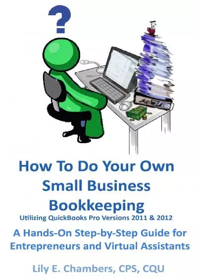 (EBOOK)-How To Do Your Own Small Business Bookkeeping utilizing QuickBooks Versions 2011  2012