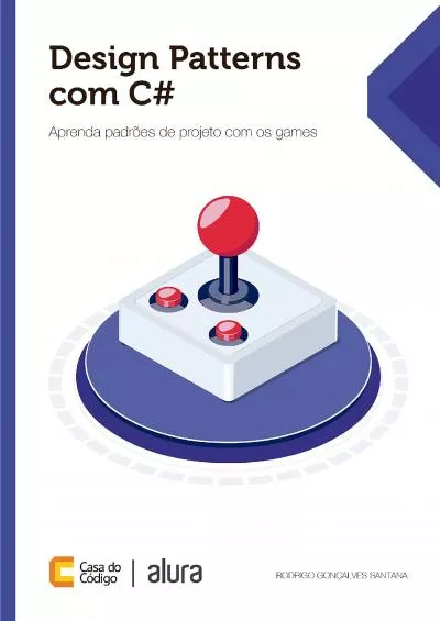 [PDF]-Design Patterns com C: Aprenda padrões de projeto com os games (Portuguese Edition)