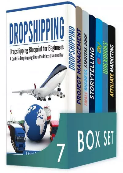 (EBOOK)-Make Money Online for Beginners 7 in 1 Box Set: Dropshipping Blueprint for Beginners, Project Management, Small Business Starters Guide, Storytelling, eBay, Quickbooks, Affiliate Marketing