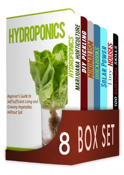 (DOWNLOAD)-Self-Sufficient Living 8 in 1 Box Set : Hydroponics, Marijuana Horticulture,