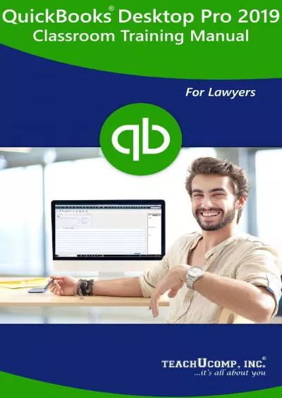 (DOWNLOAD)-QuickBooks Pro 2019 for Lawyers Training Manual Classroom Tutorial Book: A Lawyer\'s Guide to Understanding and Using QuickBooks Desktop Pro 2019