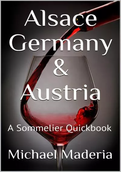 (DOWNLOAD)-Alsace Germany  Austria: A Sommelier Quickbook (Sommelier Quickbooks 4)