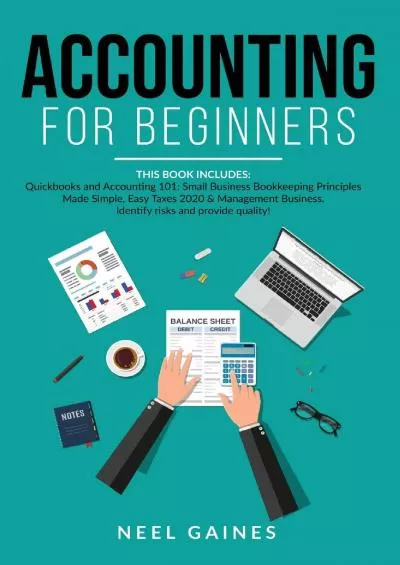 (READ)-Accounting for Beginners: This Book includes: Quickbooks and Accounting 101: Small Business Bookkeeping Principles Made Simple, Easy Taxes 2020  ... Business. Identify risks and provide quality