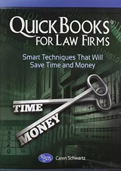 (DOWNLOAD)-QuickBooks for Law Firms: Smart Techniques That Will Save Time and Money by Caren Schwartz (2014-07-17)