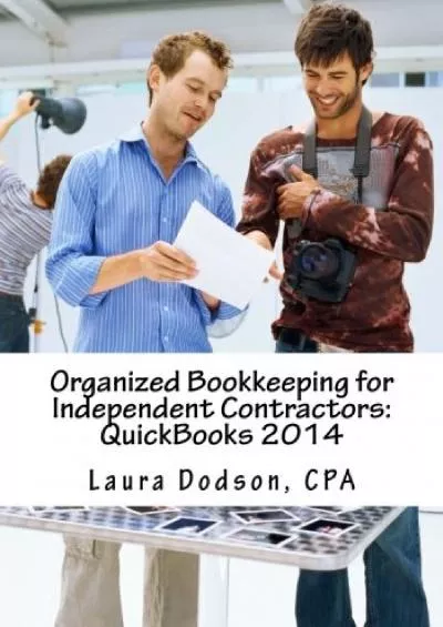 (READ)-Organized Bookkeeping for Independent Contractors: QuickBooks 2014