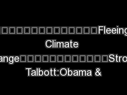 Fleeing Climate ChangeStrobe Talbott:Obama &