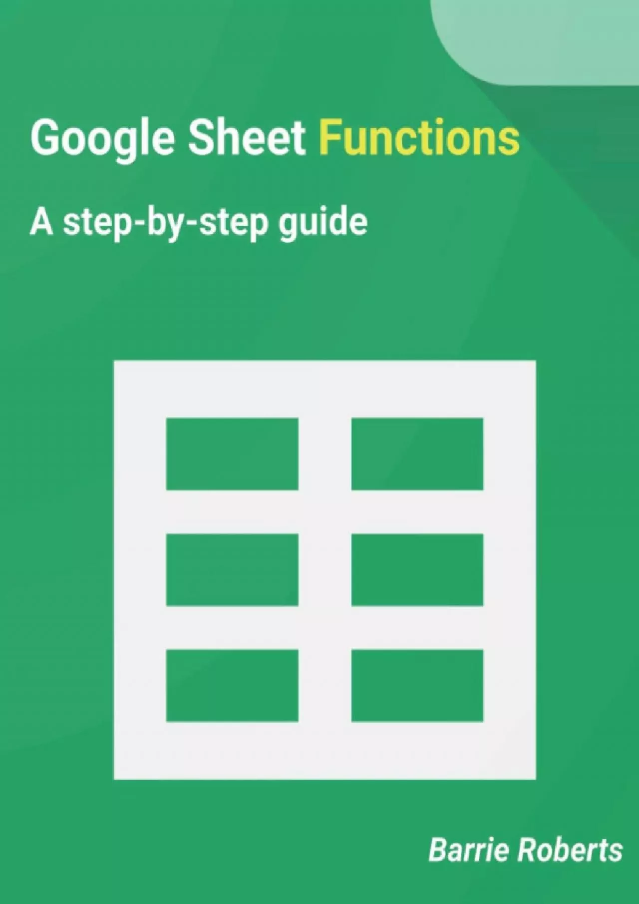 PDF-(BOOS)-Google Sheet Functions: A step-by-step guide (Google Workspace apps)