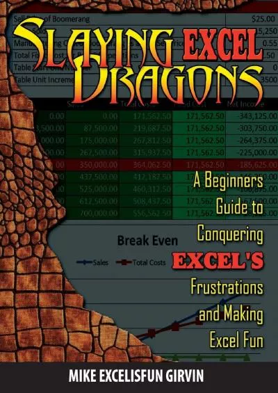 (READ)-Slaying Excel Dragons: A Beginners Guide to Conquering Excel\'s Frustrations and