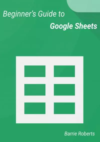 (BOOS)-Beginner\'s Guide to Google Sheets (Google Workspace apps)