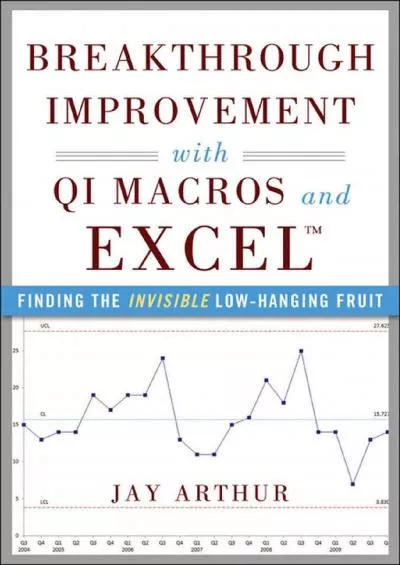 (READ)-Breakthrough Improvement with QI Macros and Excel: Finding the Invisible Low-Hanging Fruit
