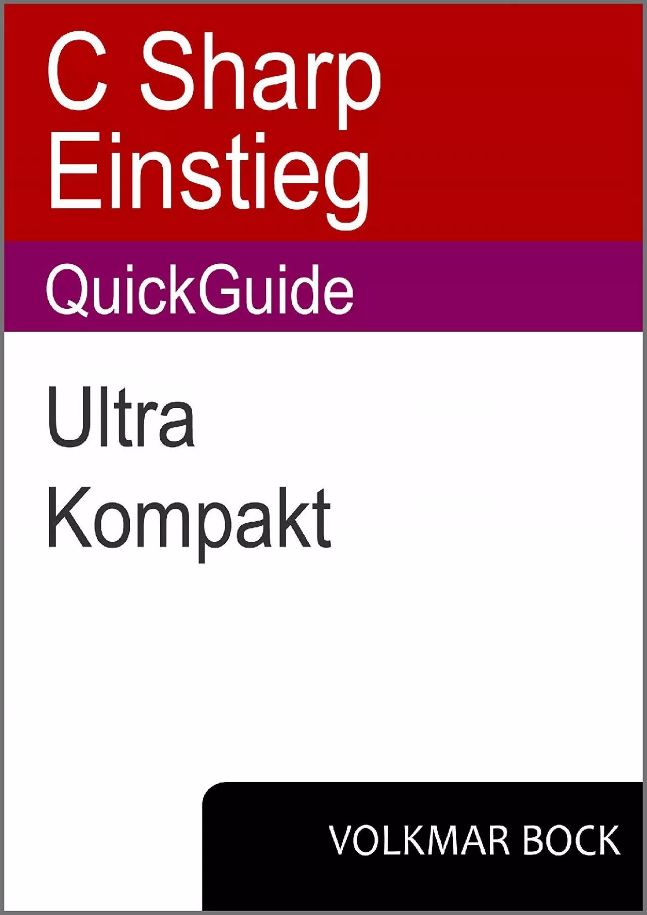 PDF-[FREE]-C Sharp Einstieg QuickGuide: Ultra kompakt (German Edition)