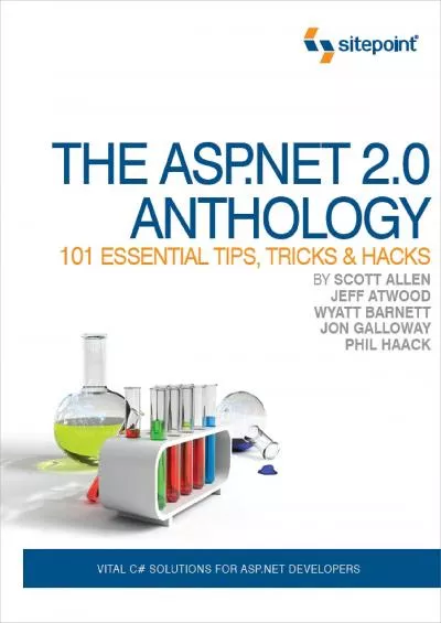 [READ]-The ASP.NET 2.0 Anthology: 101 Essential Tips, Tricks  Hacks