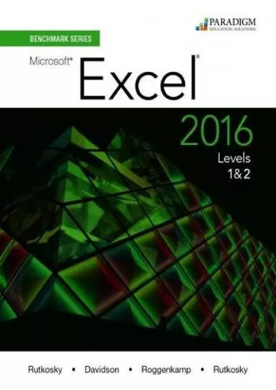 (EBOOK)-Benchmark Series: Microsoft (R) Excel 2016 Levels 1 and 2: Text