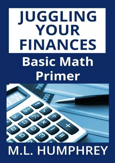 (BOOK)-Juggling Your Finances: Basic Math Primer (Budgeting for Beginners)