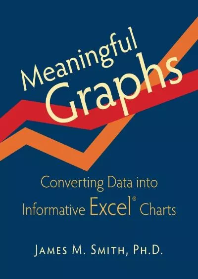 (BOOK)-Meaningful Graphs: Converting Data into Informative Excel Charts