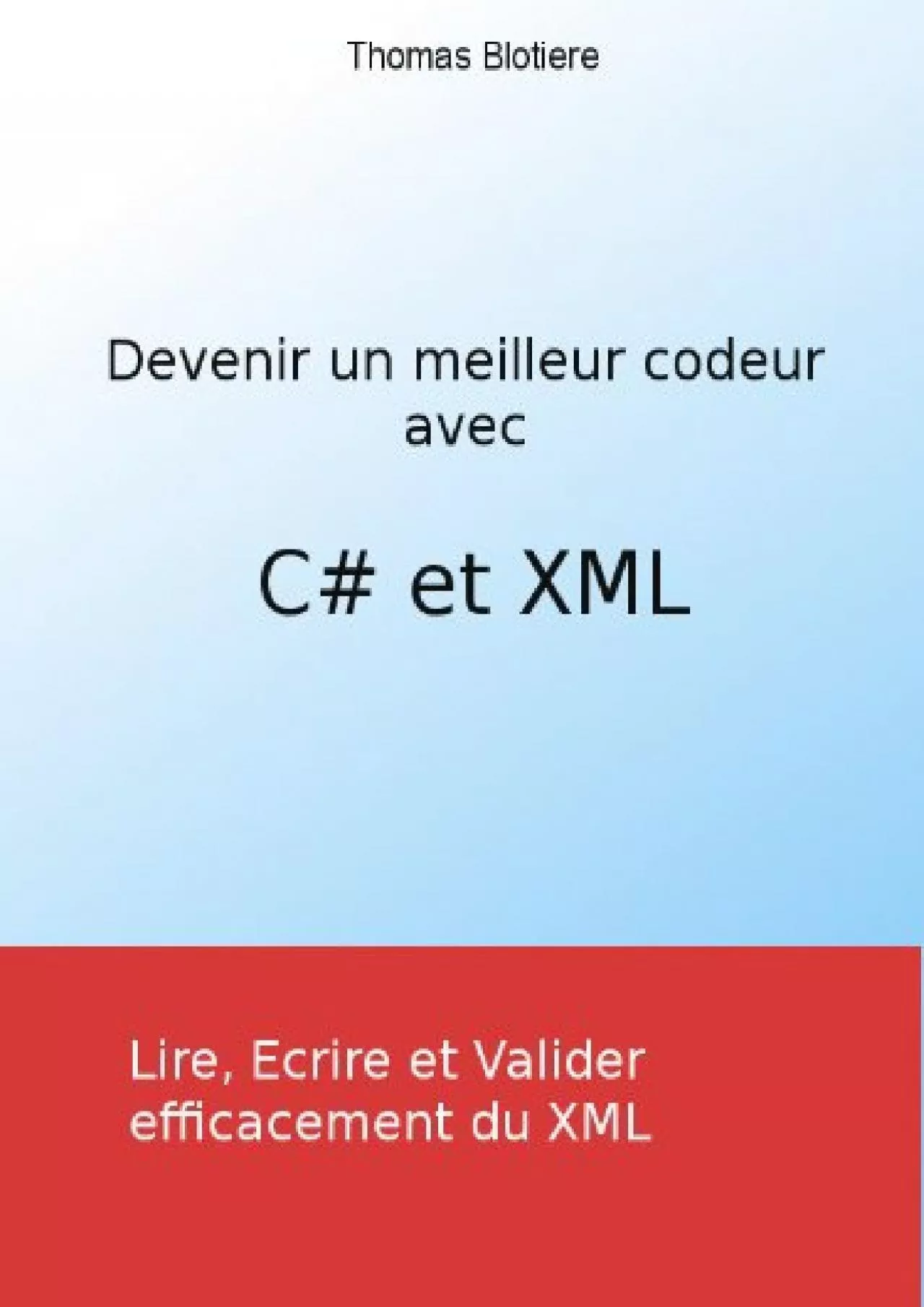 [READ]-Devenir un meilleur codeur avec C et XML (French Edition)