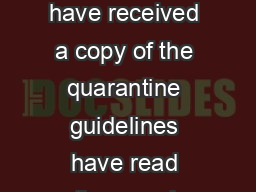 I the undersigned have received a copy of the quarantine guidelines have read them and understand them