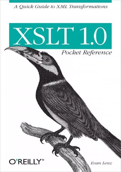(DOWNLOAD)-XSLT 1.0 Pocket Reference: A Quick Guide to XML Transformations (Pocket Reference (O\'Reilly))