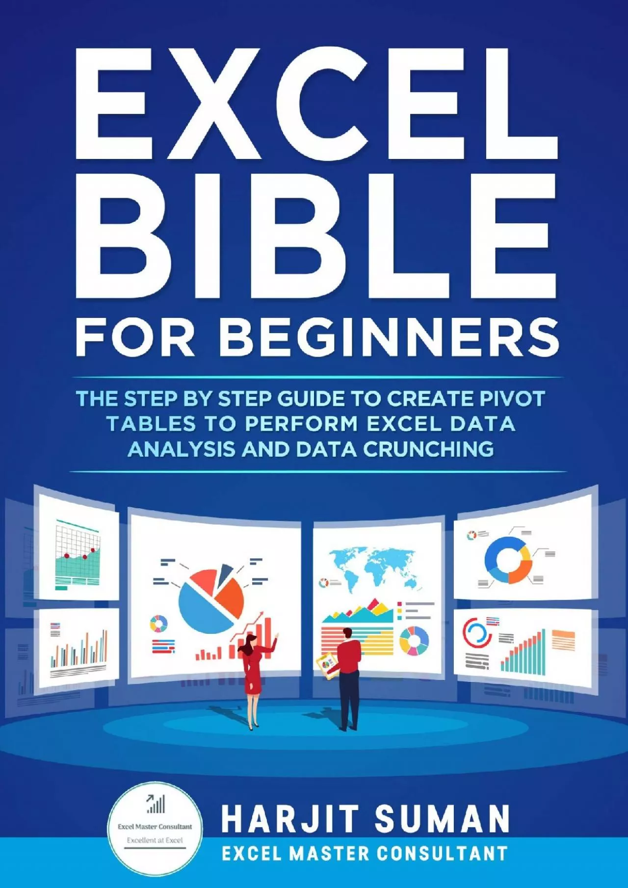 (DOWNLOAD)-Excel Bible for Beginners: The Step by Step Guide to Create Pivot Tables to