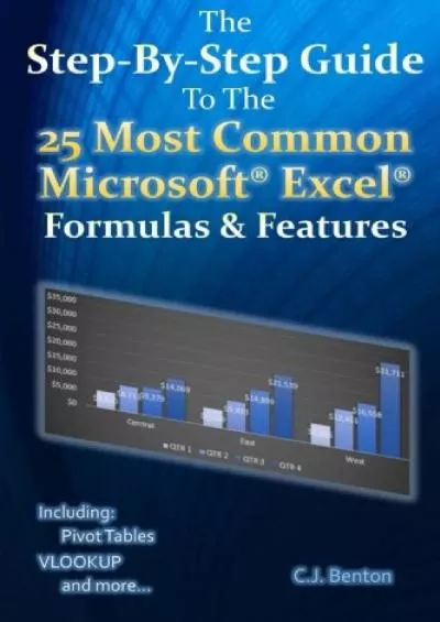 (READ)-The Step-By-Step Guide To The 25 Most Common Microsoft Excel Formulas  Features (The Microsoft Excel Step-By-Step Training Guide)