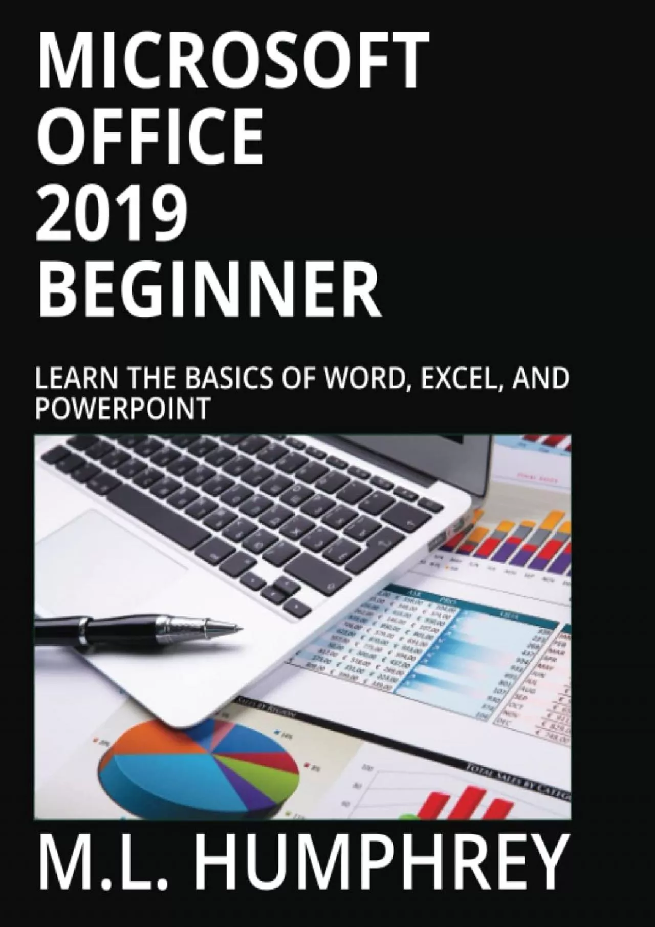 (BOOS)-Microsoft Office 2019 Beginner: Learn The Basics of Microsoft Word, Excel, and