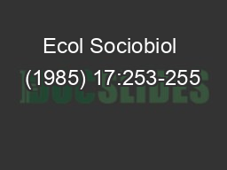 Ecol Sociobiol (1985) 17:253-255