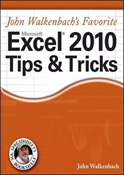 (DOWNLOAD)-John Walkenbach\'s Favorite Excel 2010 Tips and Tricks