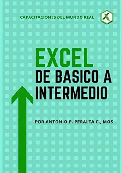 (EBOOK)-EXCEL De Básico a Intermedio (Spanish Edition)