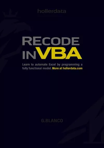 (BOOS)-Recode In VBA: Learn to Automate Excel by programming a fully functional model.
