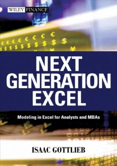 (DOWNLOAD)-Next Generation Excel: Modeling in Excel for Analysts and MBAs