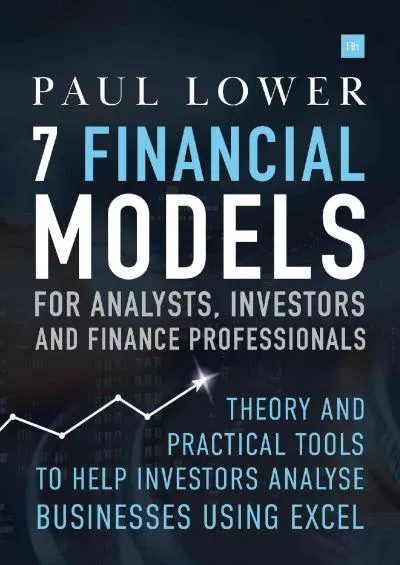 (BOOS)-7 Financial Models for Analysts, Investors and Finance Professionals: Theory and