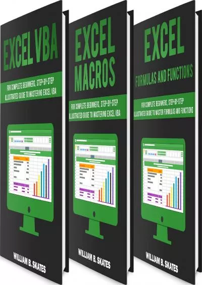 (READ)-Excel Master: The Complete 3 Books in 1 for Excel - VBA for Complete Beginners, Step-By-Step Guide to Master Macros and Formulas and Functions